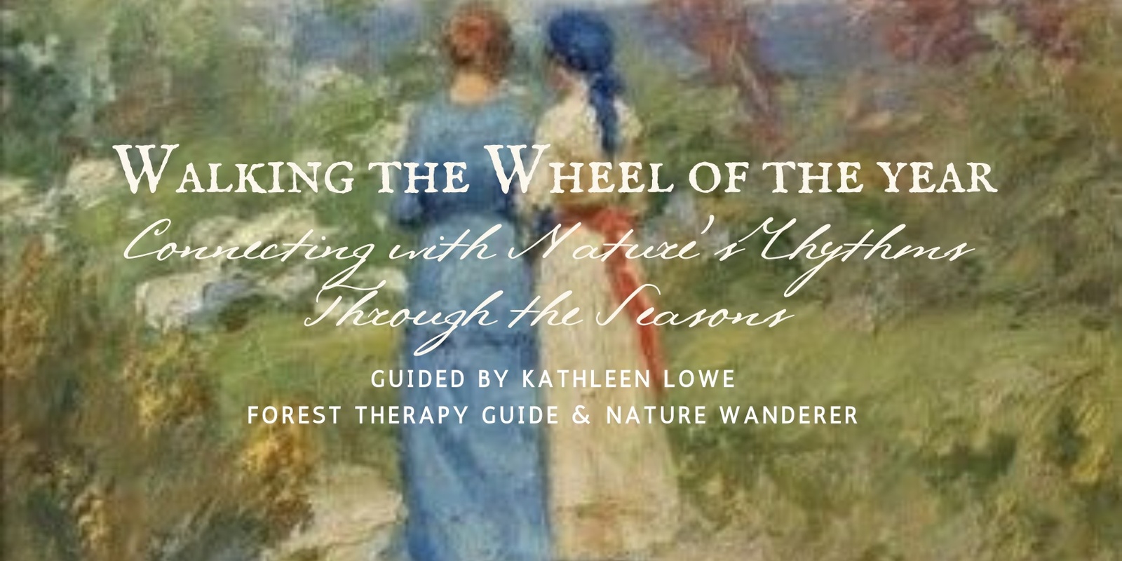 Banner image for Walking the Wheel of the Year: Connecting with Nature's Rhythms Through the Seasons