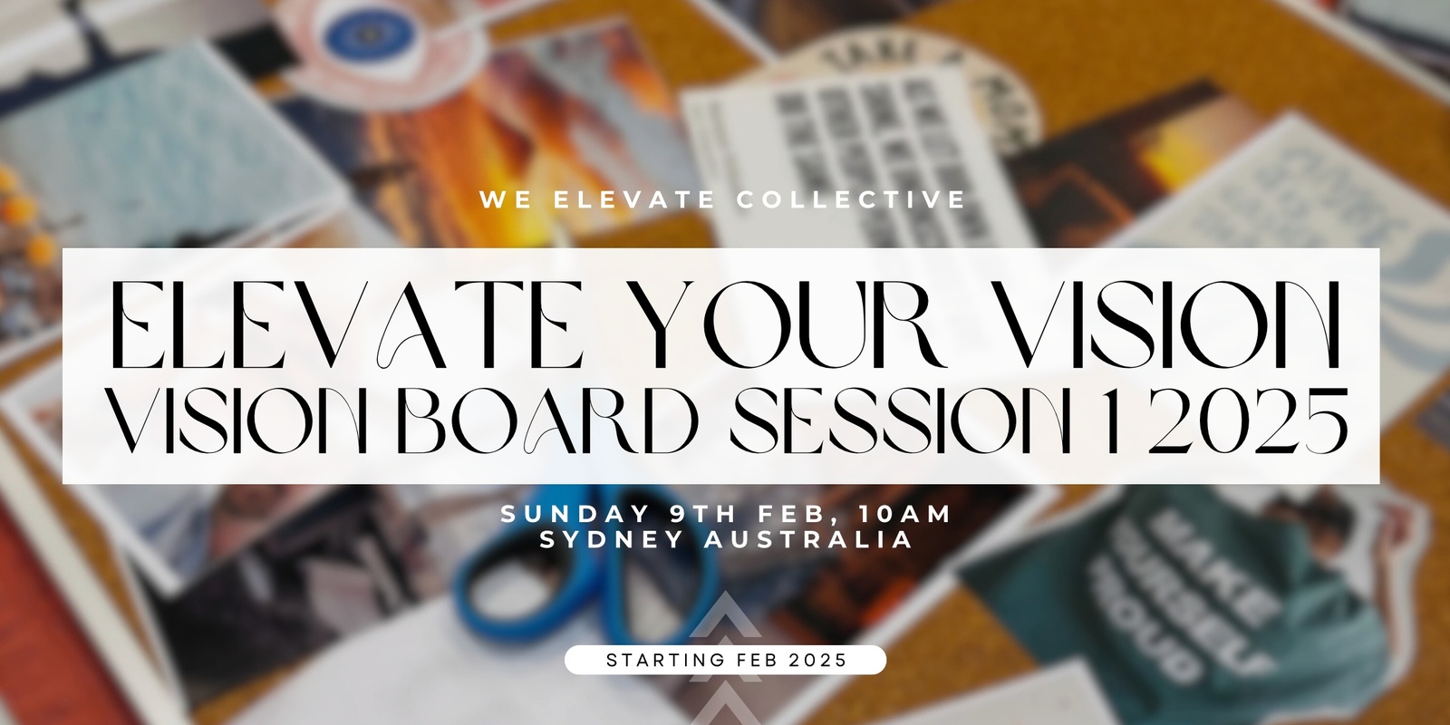 Banner image for Elevate your Vision - Vision Board Session 1 2025