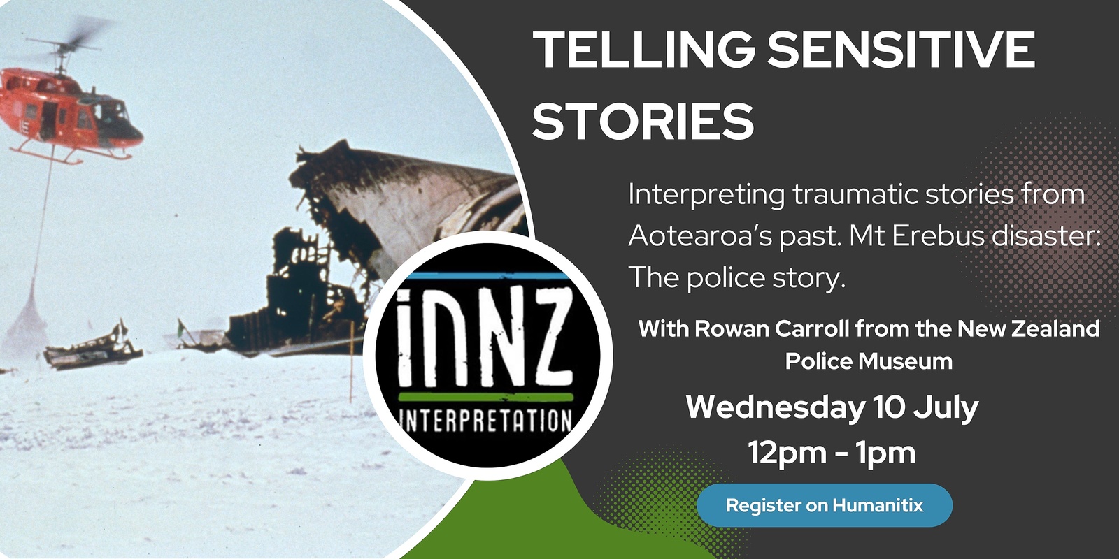 Banner image for Telling Sensitive Stories: Interpreting traumatic stories from Aotearoa's past. Mt Erebus disaster: The police story. 