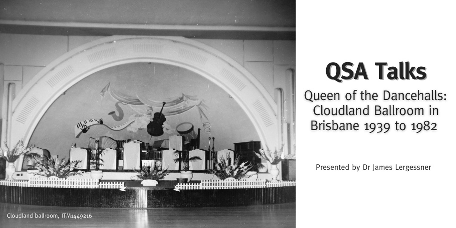 Banner image for QSA Talks - Queen of the Dancehalls: Cloudland Ballroom in Brisbane 1939 to 1982