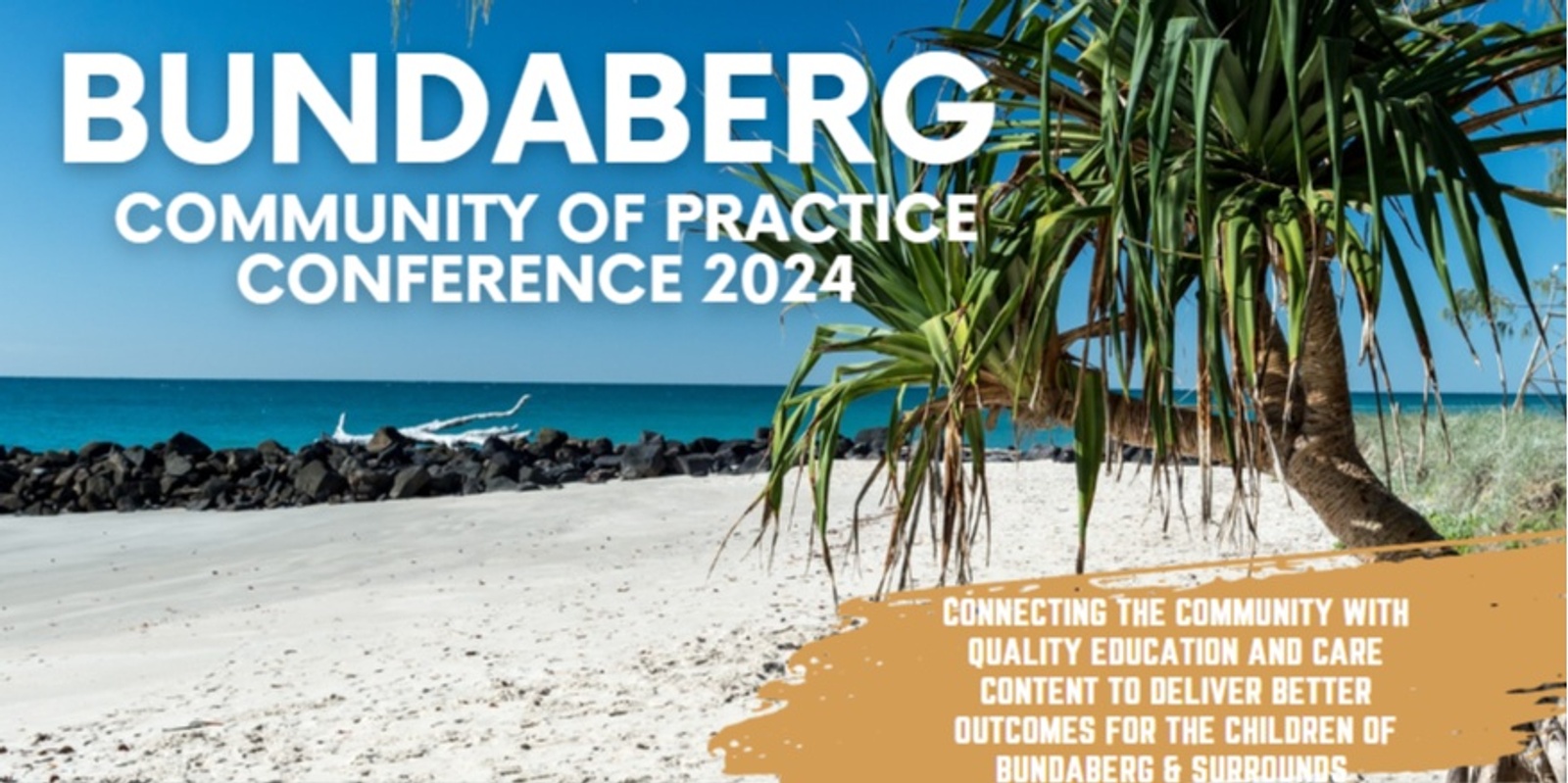 Banner image for Bundaberg Community of Practice Conference 2024 (Early Childhood Education and Care)