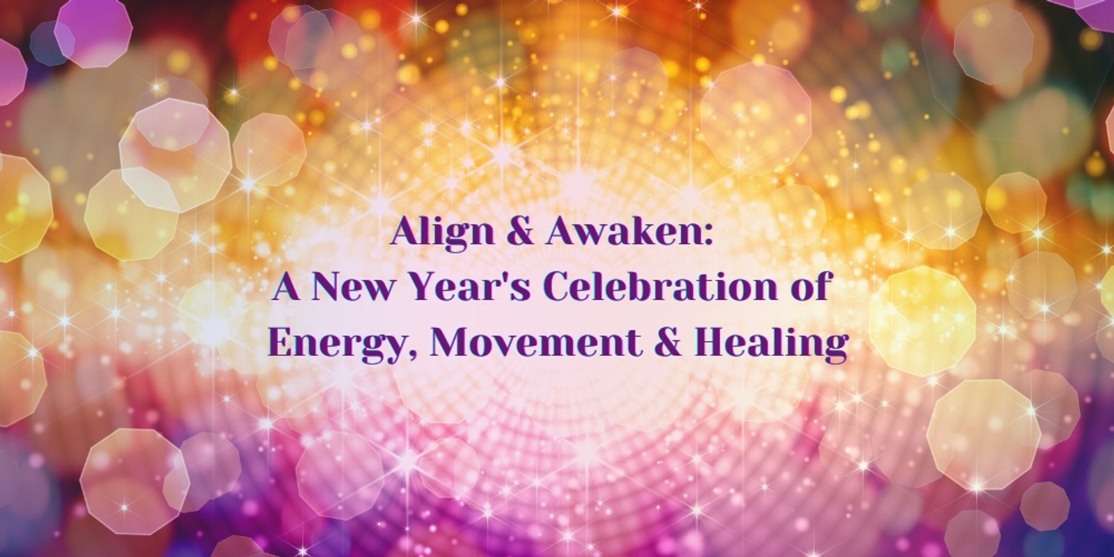 Banner image for Align & Awaken: A New Year's Celebration of Energy, Movement & Healing