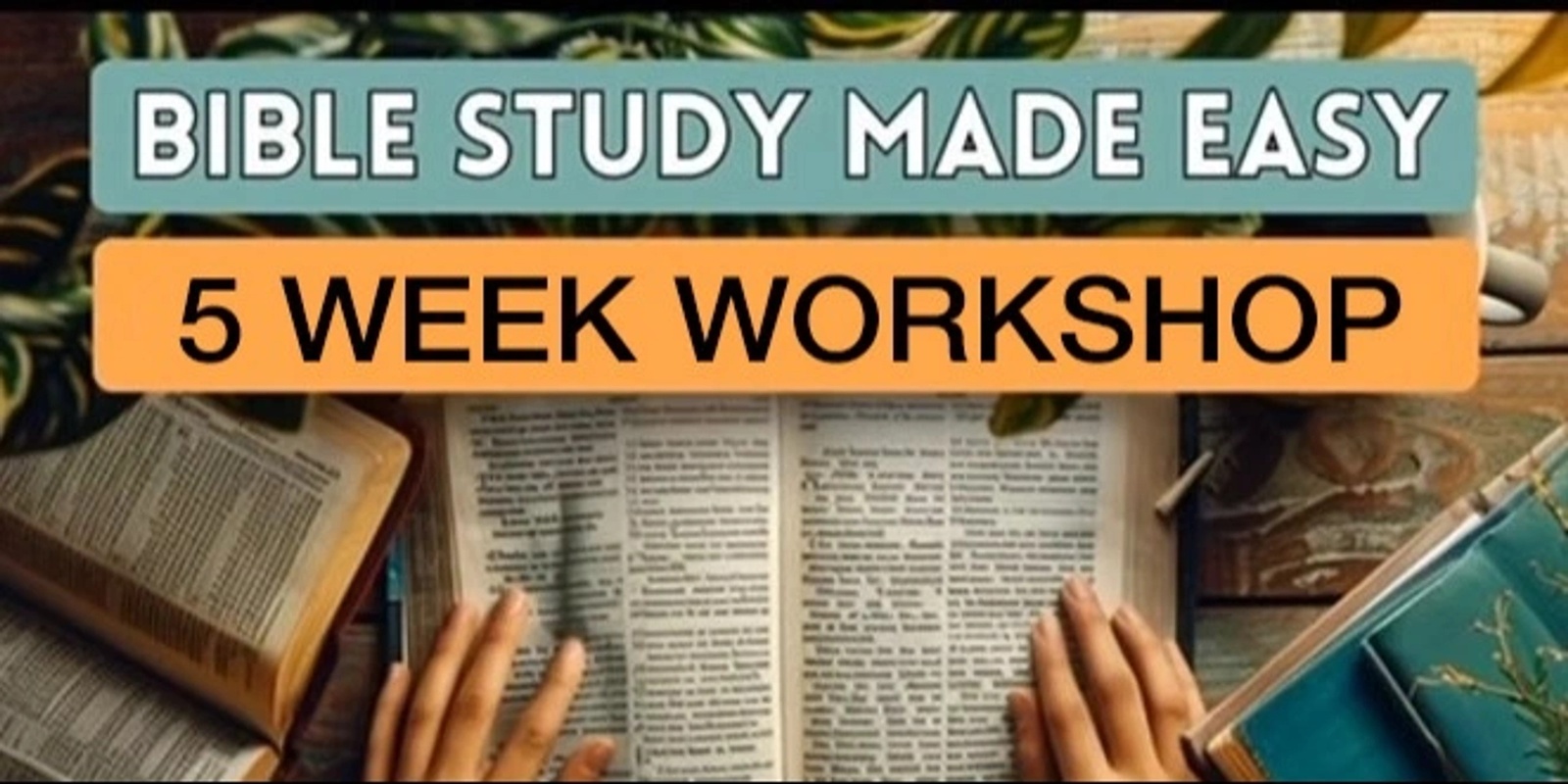 Banner image for Bible Study Made Easy - 5 Week Workshop - Tuesday Nights