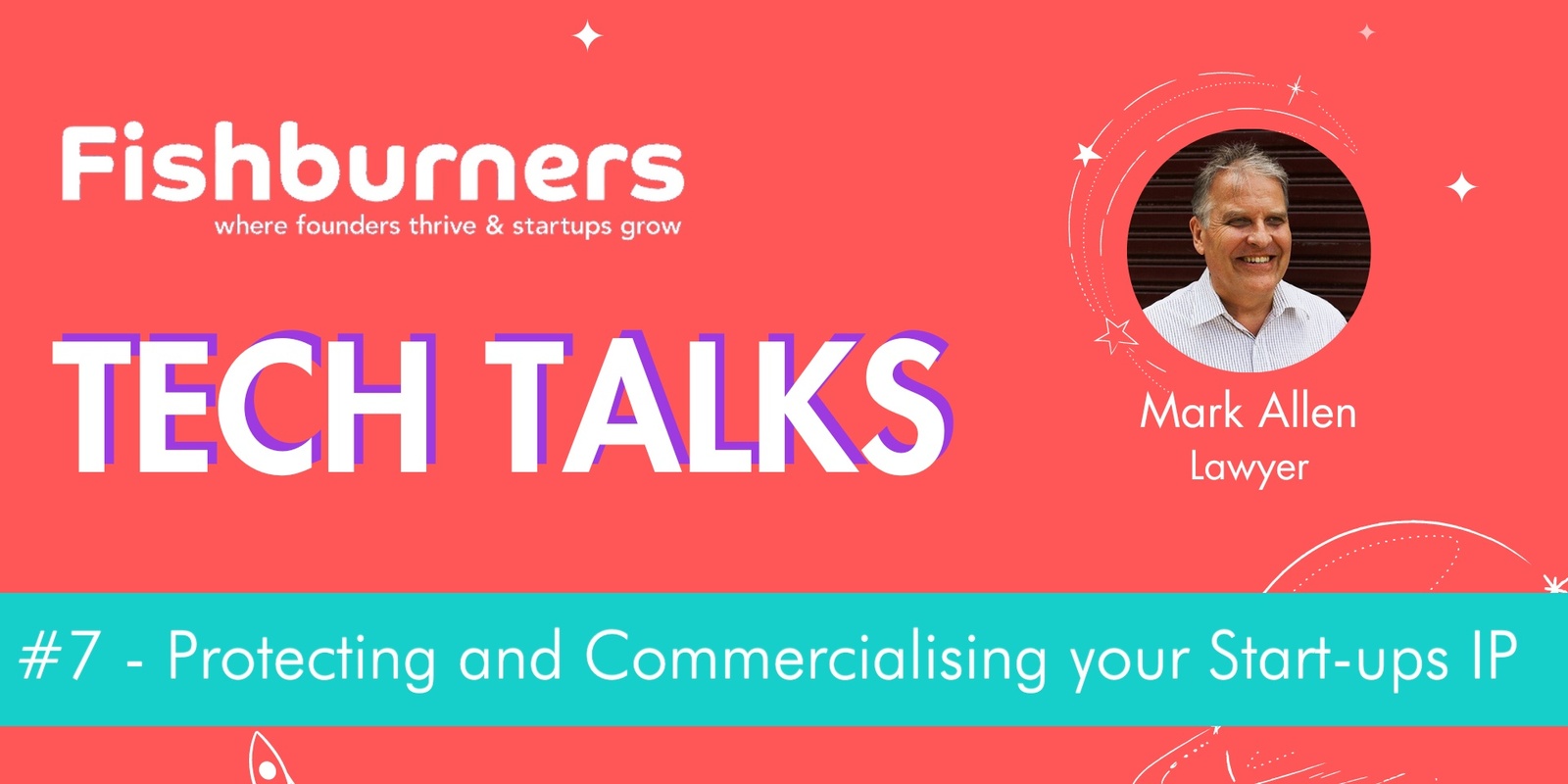 Banner image for Tech Talks#7 - Protecting and Commercialising your Start-ups IP