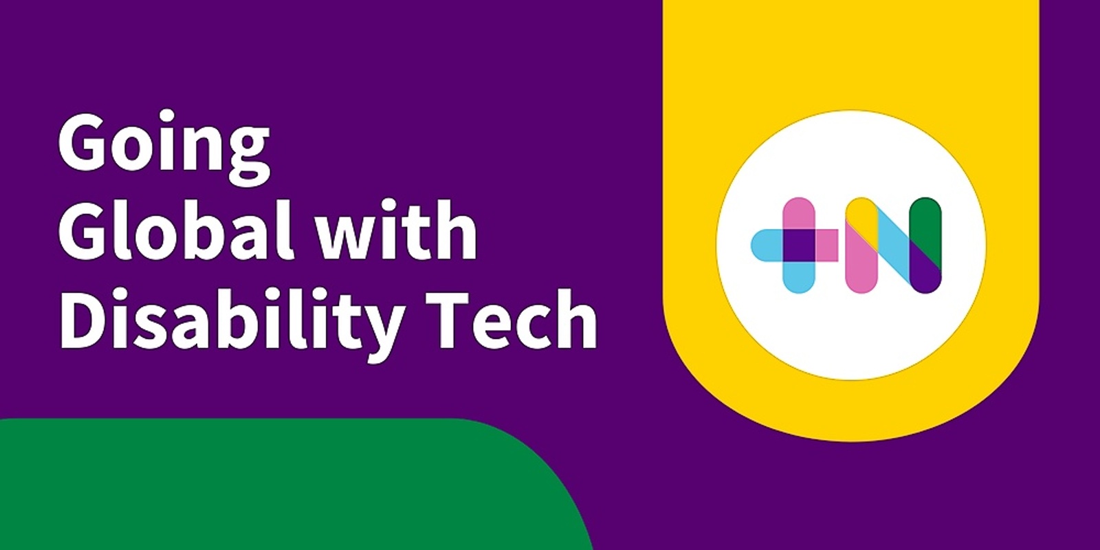 Banner image for Going Global With Disability Tech