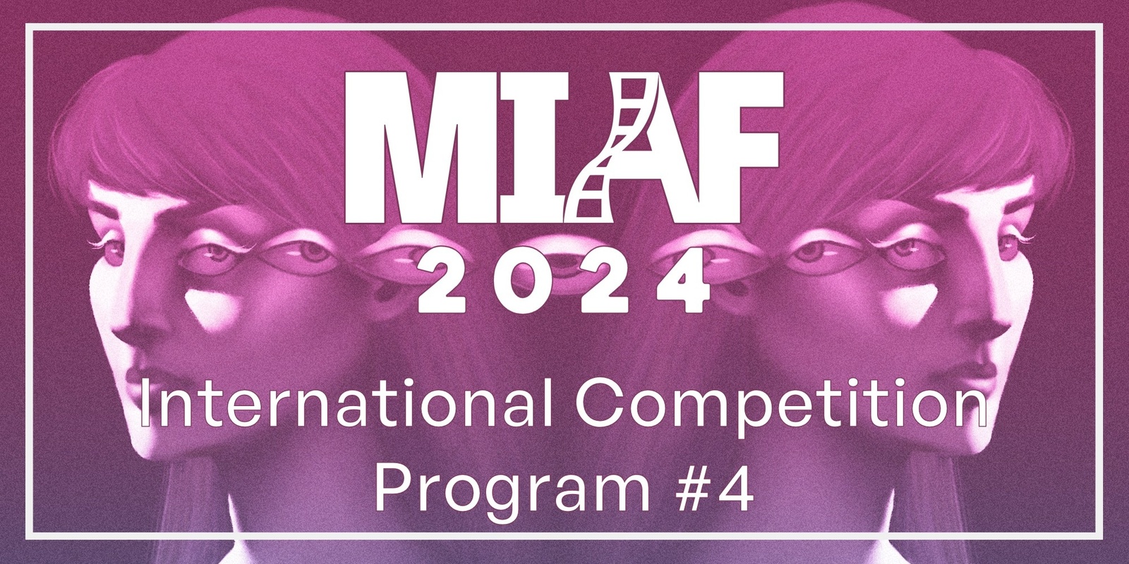 Banner image for MIAF 2024 - International Competition Program #4