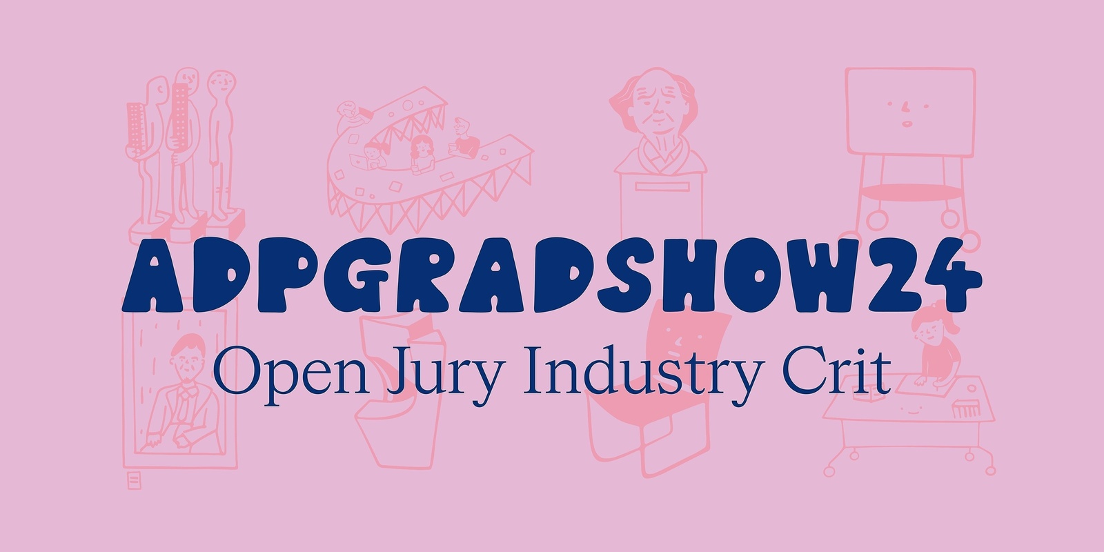 Banner image for ADP Graduate Show 2024 - Open Jury Industry Crit