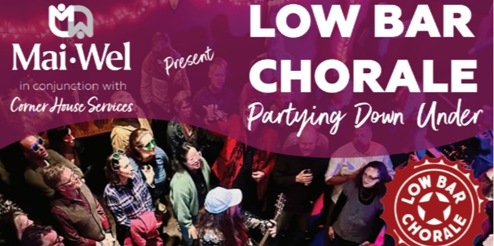 Banner image for Mai-Wel in partnership with Corner House Services presents Low Bar Chorale 'Partying Down Under"