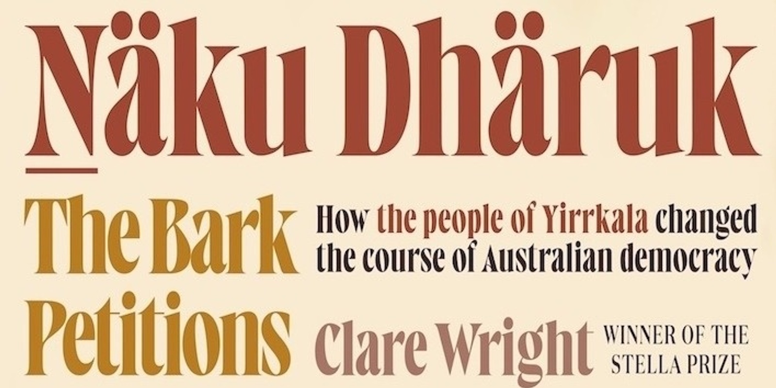 Banner image for Melbourne launch: Clare Wright's Naku Dharuk The Bark Petitions