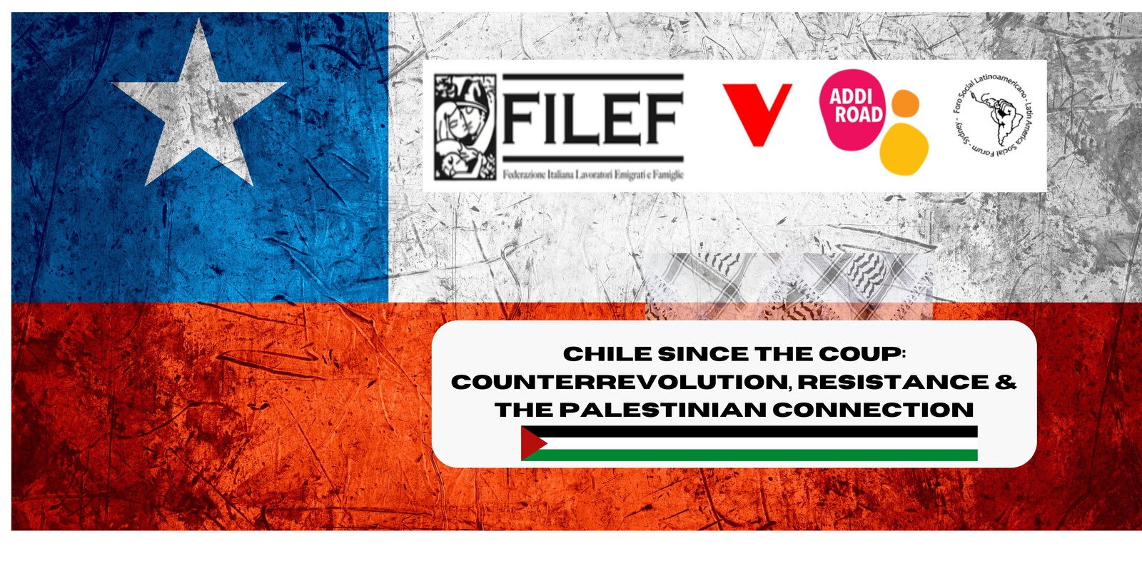 Banner image for  CHILE SINCE THE COUP:  COUNTERREVOLUTION, RESISTANCE AND THE PALESTINIAN CONNECTION