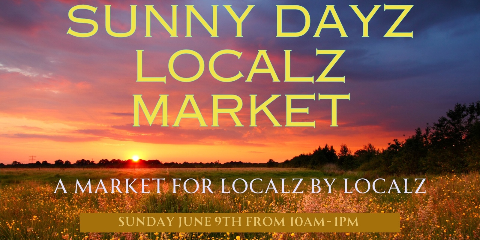 Banner image for SUNNY DAYZ LOCALZ MARKET