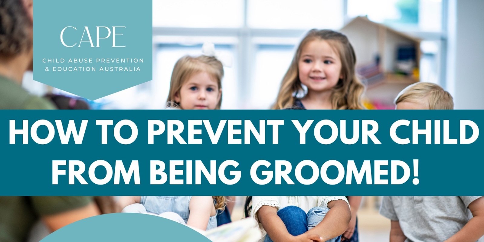 Banner image for How to prevent your child from being groomed!