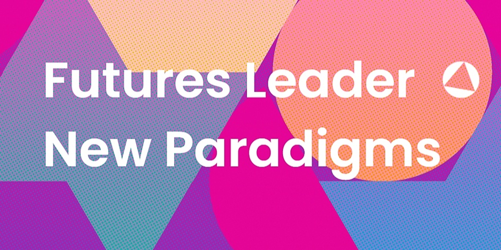 Banner image for Futures Leader, New Paradigms - TERM 3
