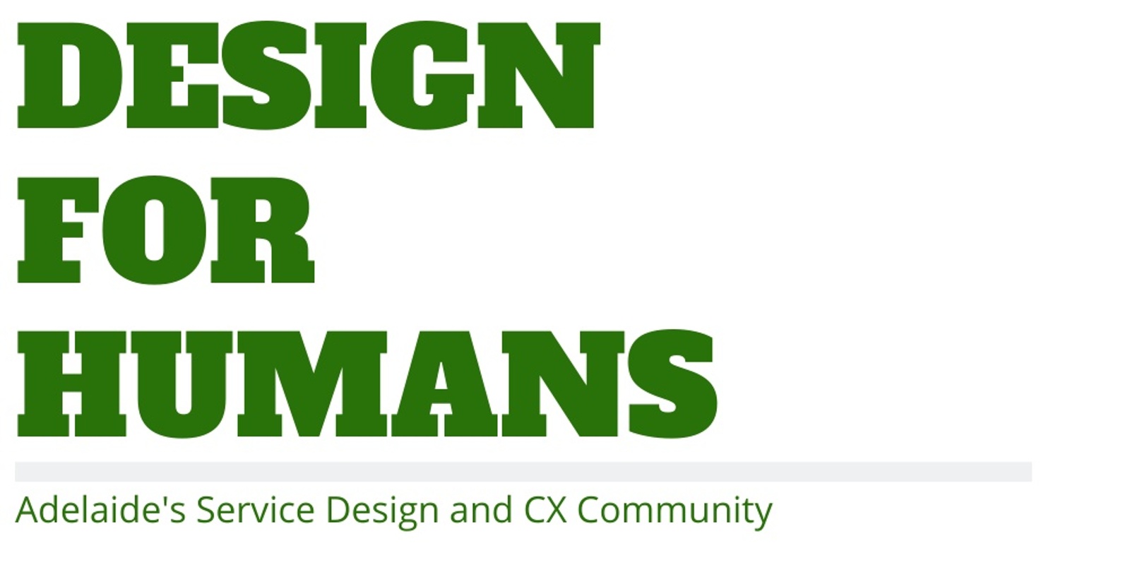 Banner image for Design for Humans - Adelaide's Service Design and CX Meetup