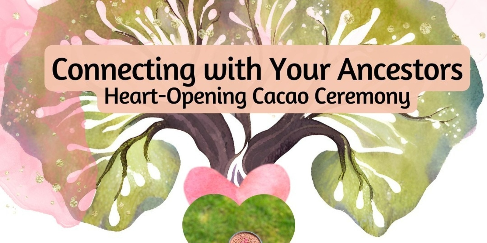 Banner image for Connecting with Your Ancestors and Cacao Ceremony