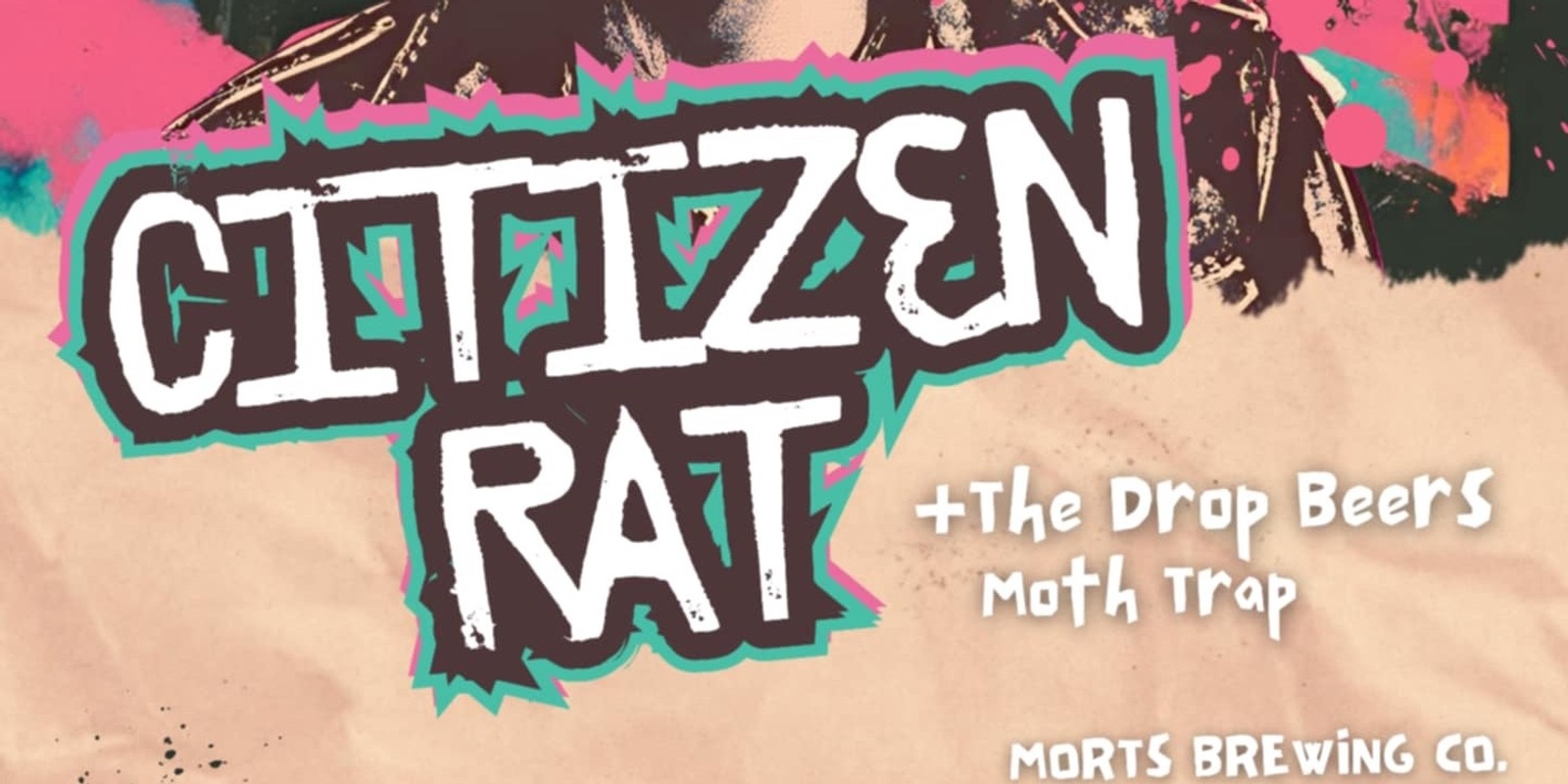 Banner image for Citizen Rat, The Drop Beers and Moth Trap @Morts Brewing