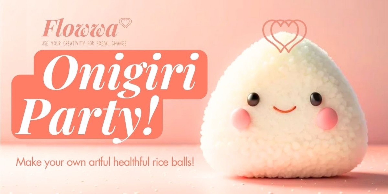 Banner image for Mindfulness Onigiri Party! by Flowwa Mindfulness Art Workshops