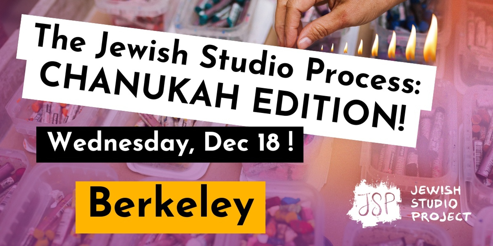 Banner image for The Jewish Studio Process: Chanukah Edition! - BERKELEY