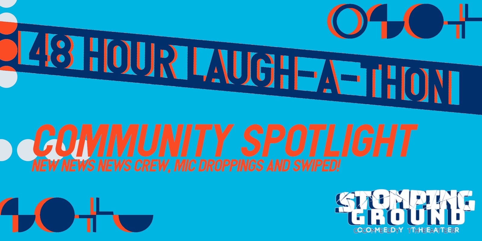 Banner image for 48 Hour Laugh-A-Thon: Community Spotlight featuring Mic Droppings, New News News Crew, and SWIPED!