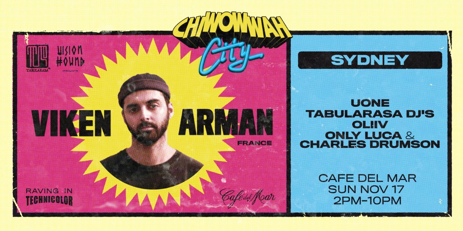 Banner image for CHI WOW WAH CITY -  Sydney- Viken Arman ( FR), Uone, Tabularasa DJs, Oliiv, Only Luca & Charles Drumson