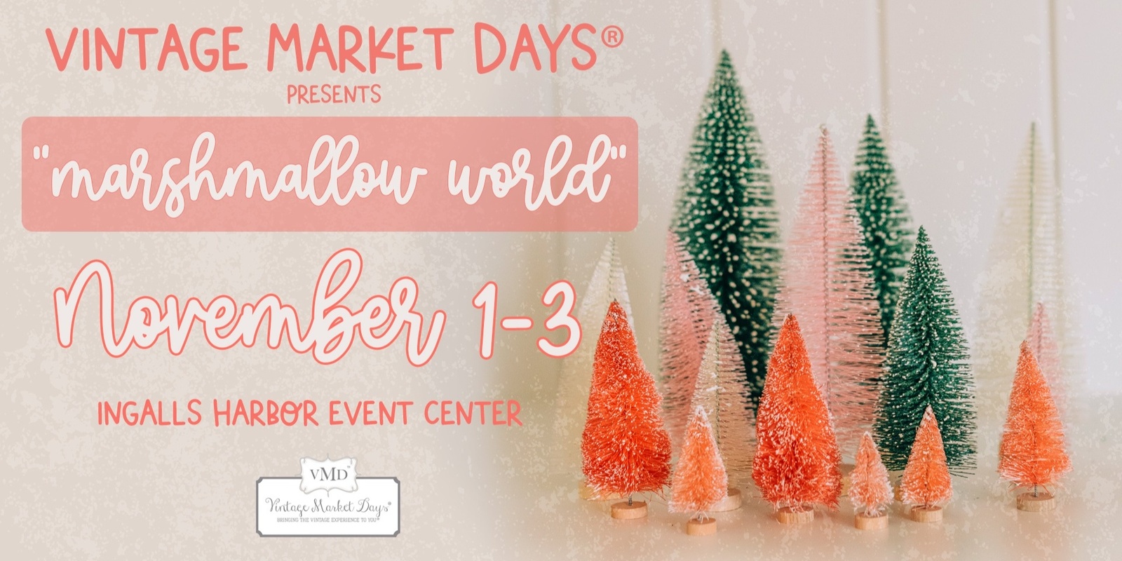 Banner image for Vintage Market Days® of North Alabama presents "Marshmallow World""