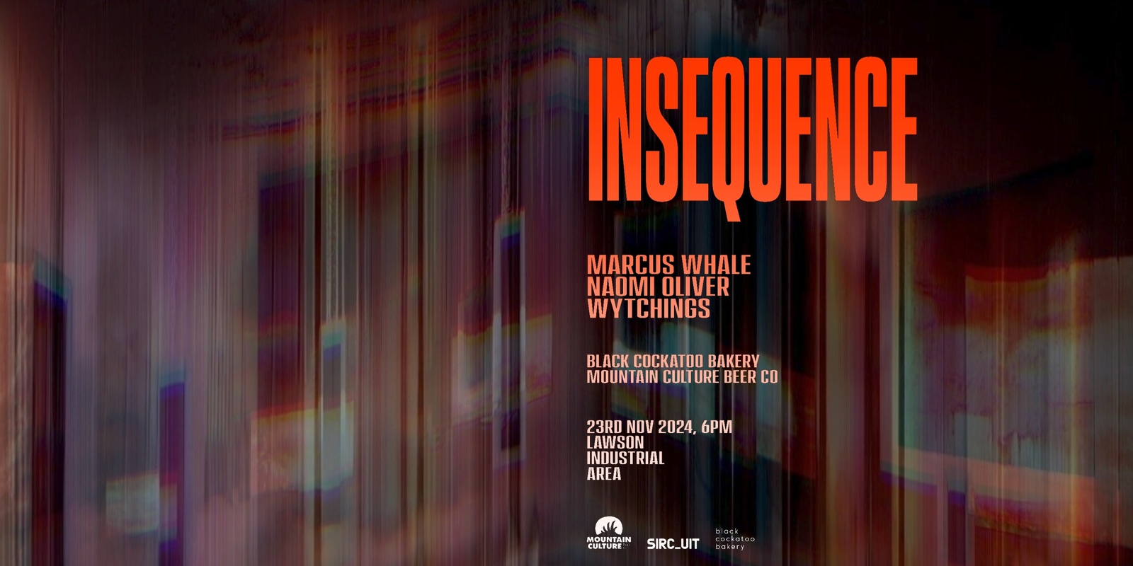 Banner image for SIRC_UIT presents INSEQUENCE // MARCUS WHALE, NAOMI OLIVER, WYTCHINGS