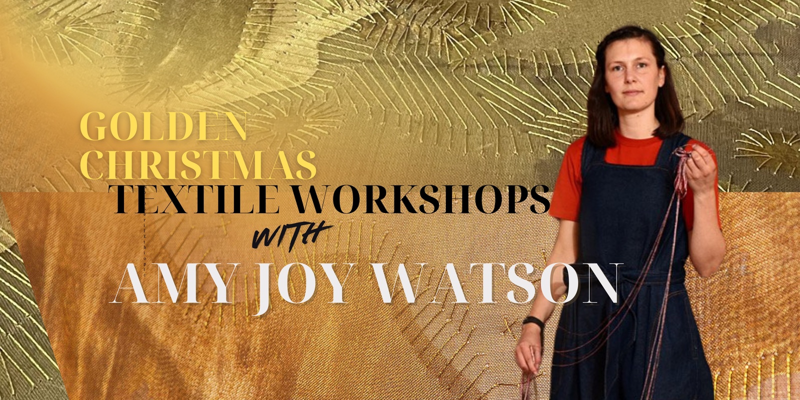 Banner image for Golden Christmas Textile Workshops with Amy Joy Watson