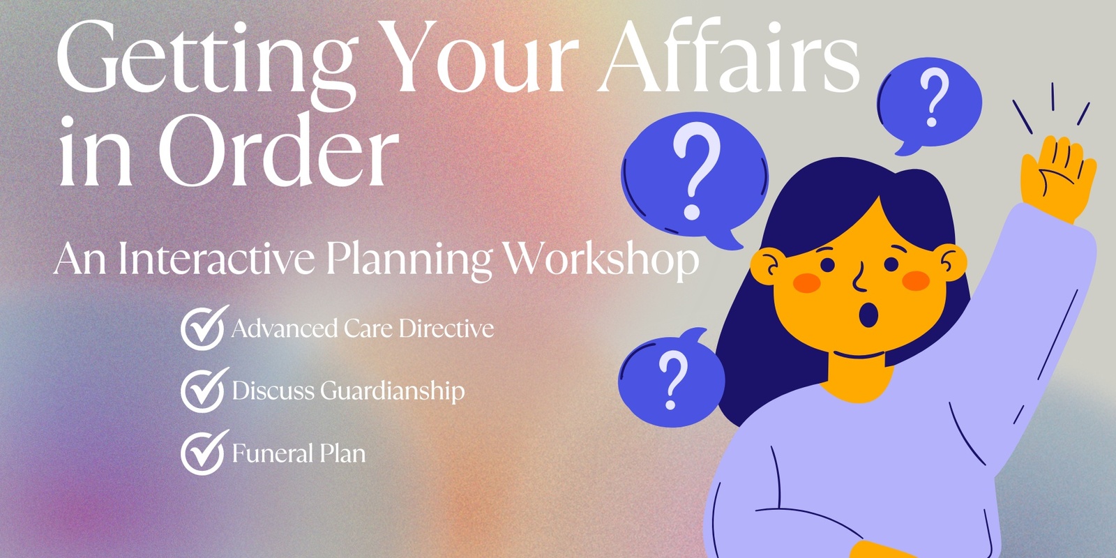 Banner image for Getting Your Affairs in Order: An Interactive Planning Workshop