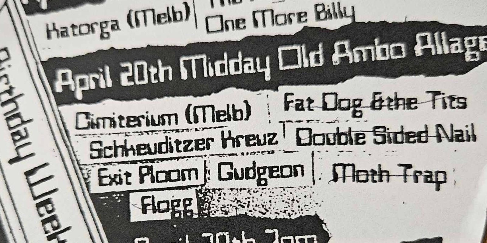 Banner image for CIMITERIUM, SCHKEUDITZER KREUZ, FAT DOG AND THE TITS, EXIT PLOOM, GUDGEON, DOUBLE SIDED NAIL, MOTH TRAP, FLOGG @ The Old Ambo Nambour