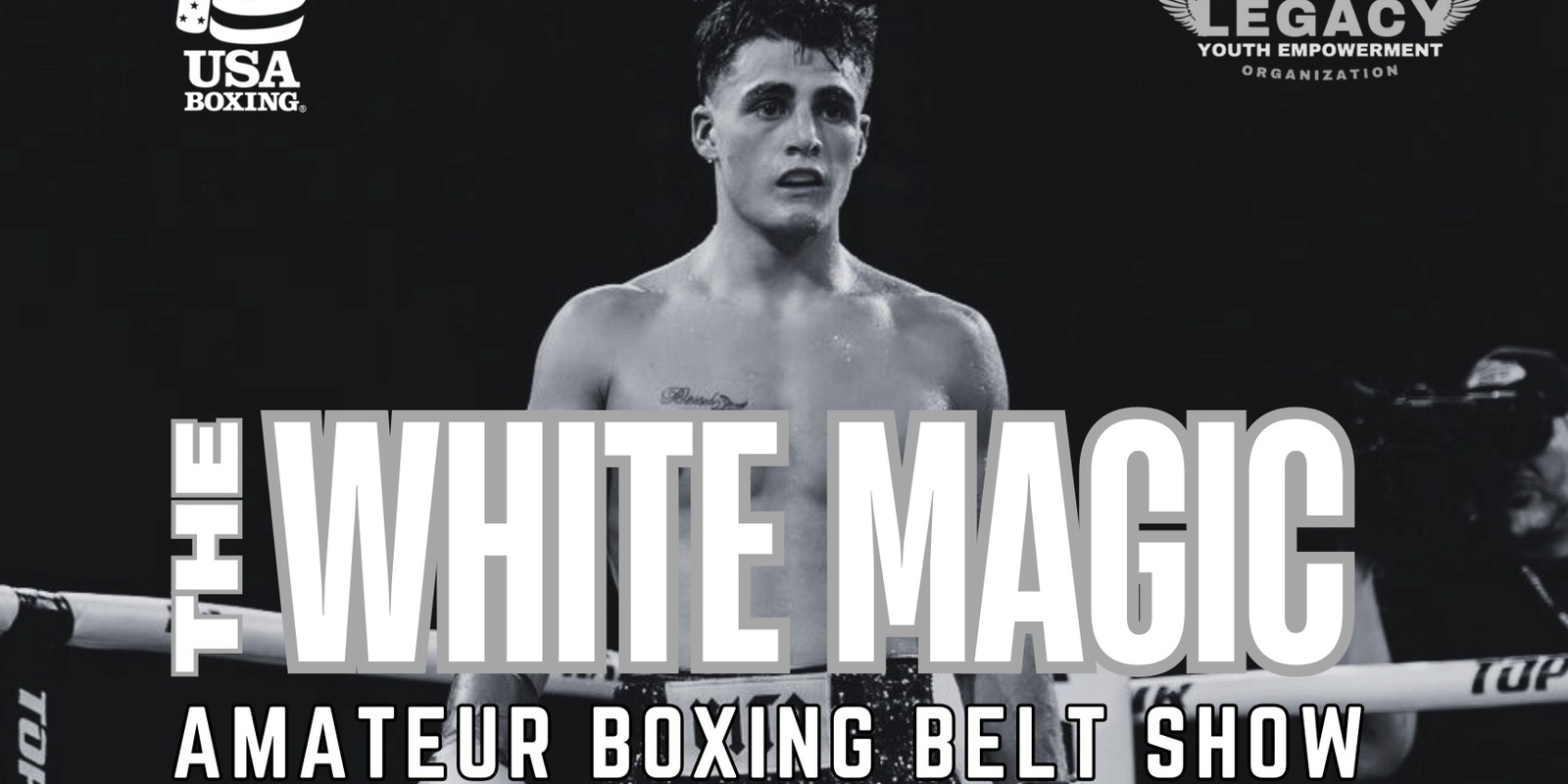 Banner image for The "White Magic" Amateur Boxing Belt Show sponsored by Legacy Boxing Club