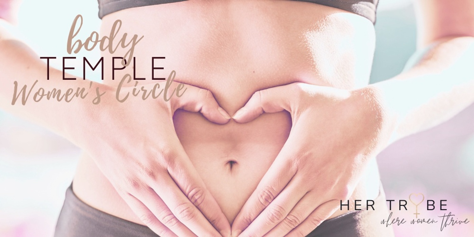 her_TRYBE Temple Body- Loving your Body - Women's Circle