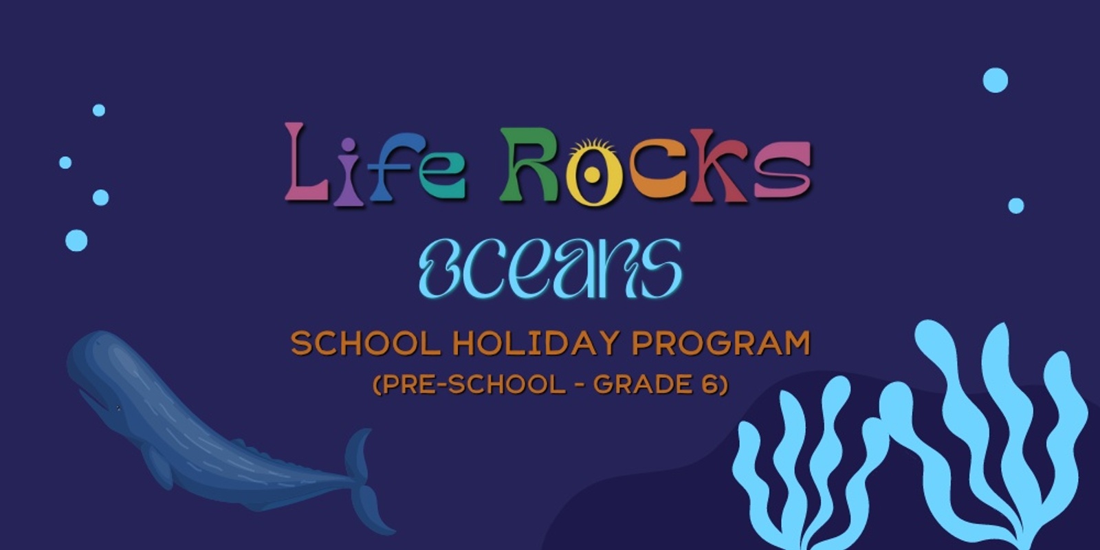 Banner image for Life Rocks OCEANS School Holiday Program (The Ranges Learning Centre)