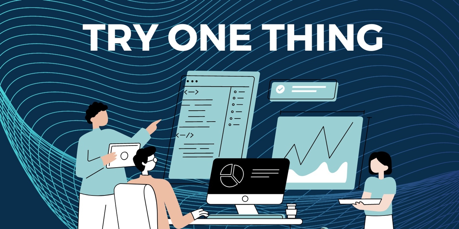 Banner image for Try one thing! Quick, punchy lessons in anything digital