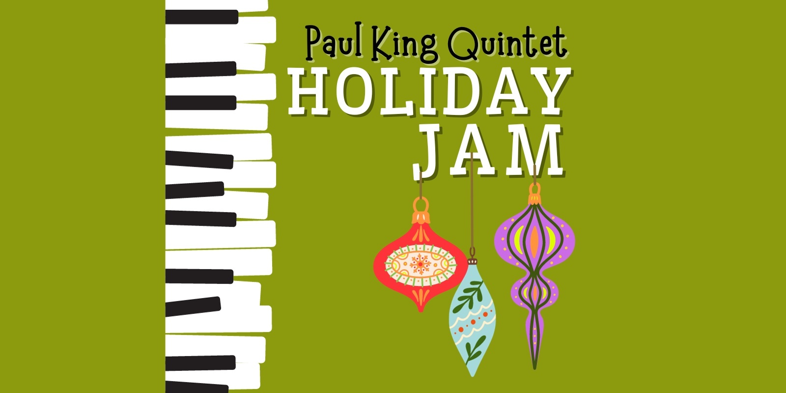 Banner image for Holiday Jam Featuring the Paul King Quintet