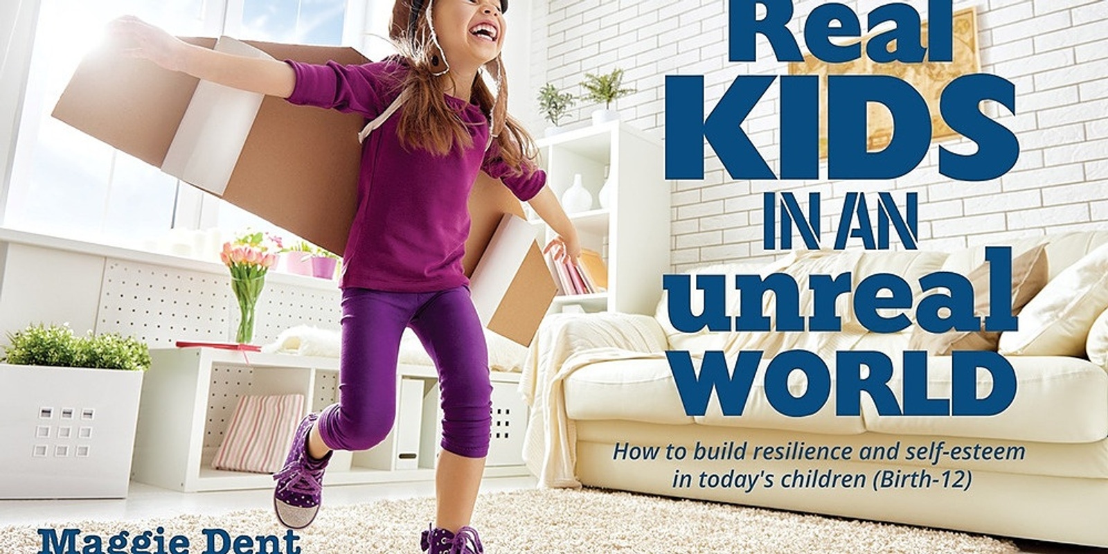 Banner image for Maggie Dent presents- Real Kids in an Unreal World