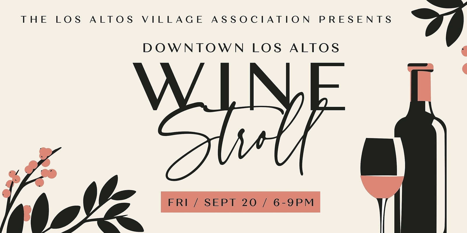 Banner image for 2024 Downtown Los Altos Wine Stroll