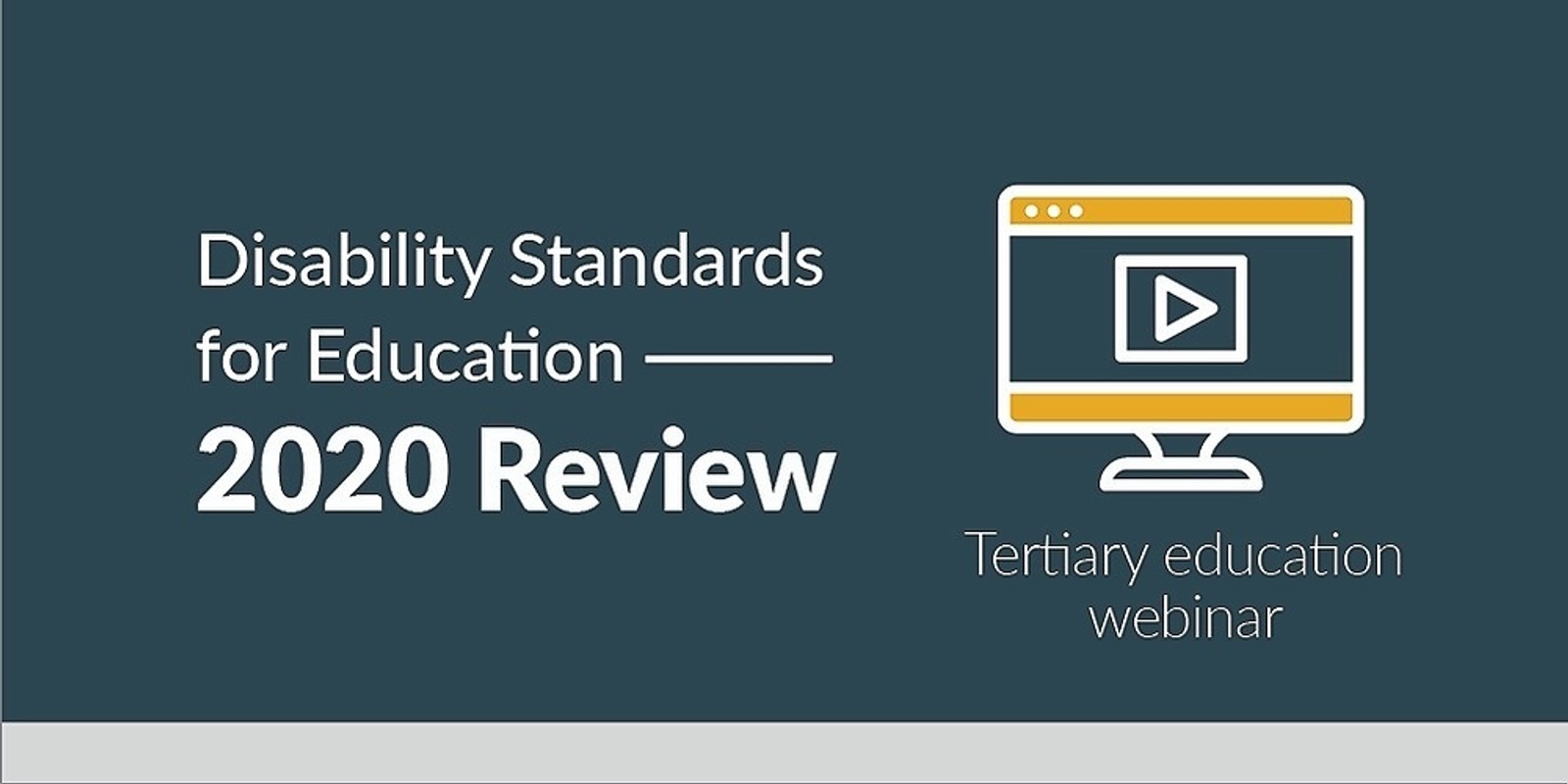 Banner image for Tertiary webinar - 2020 Review of the Disability Standards for Education