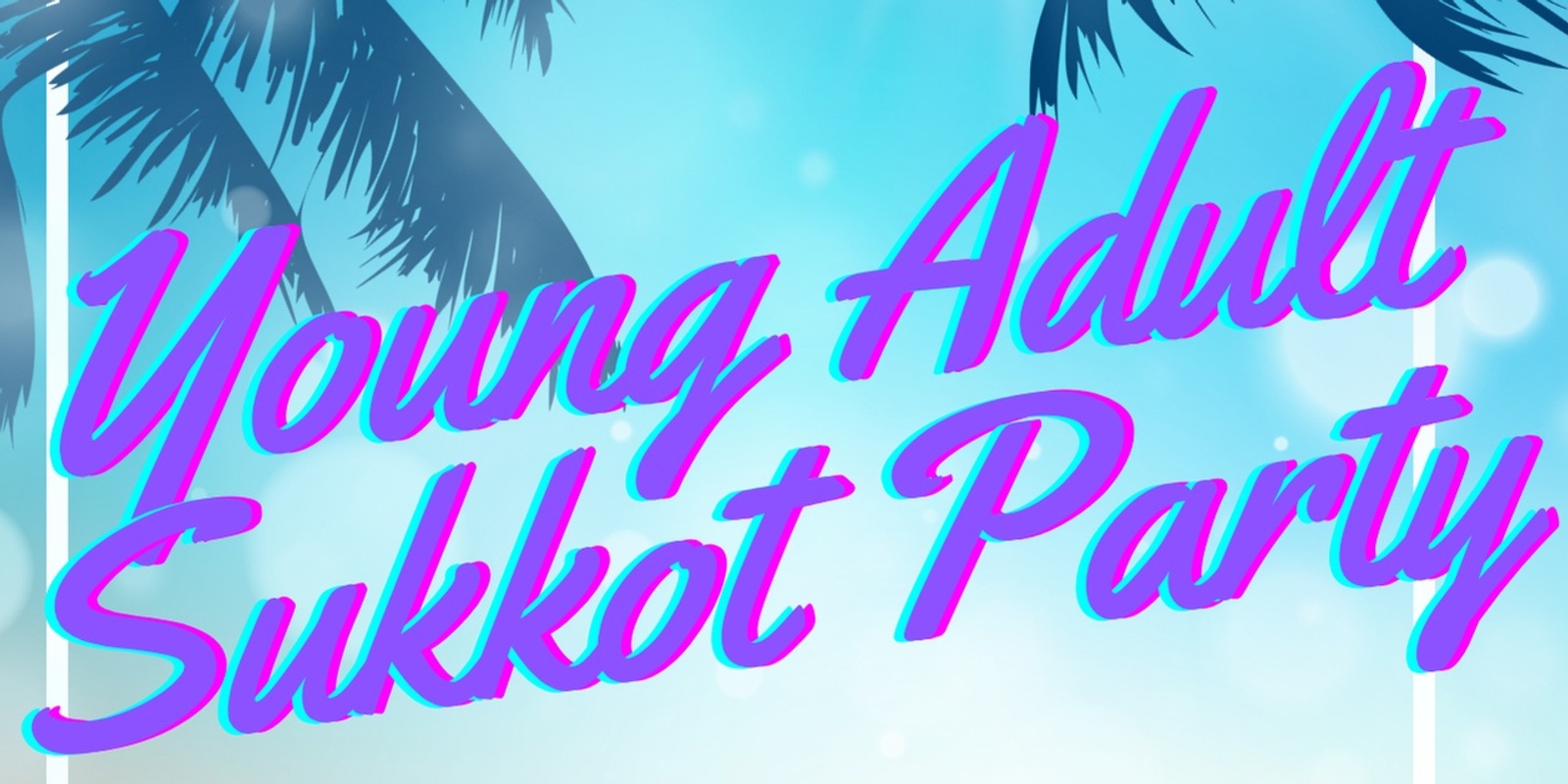 Banner image for Young Adult Sukkot Party