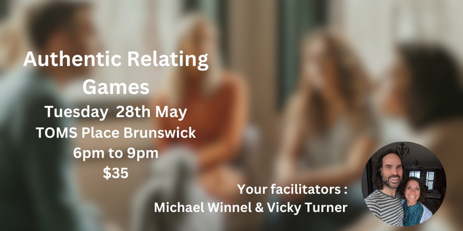 Banner image for Authentic Relating Games with Michael Winnel & Vicky Turner in Brunswick, Melbourne  - Tuesday 28th May 6pm to 9pm