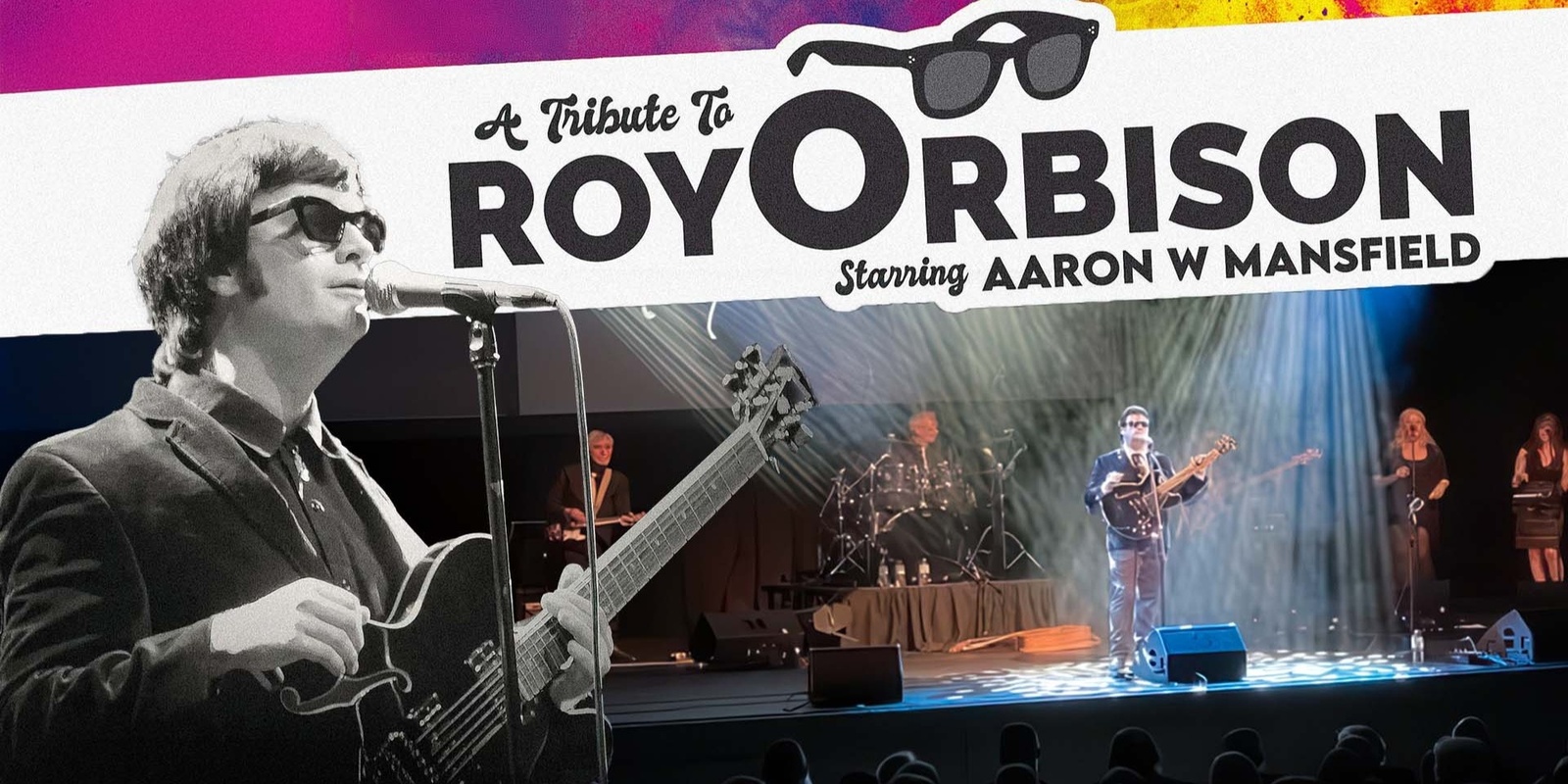 Banner image for A Tribute To Roy Orbison: Starring Aaron W Mansfield