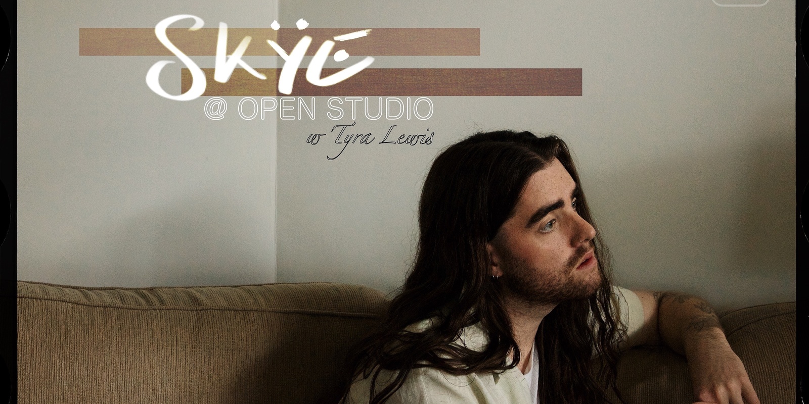 Banner image for SKŸE @ Open Studio w Tyra Lewis - the LAST LIVE music show at Open Studio 