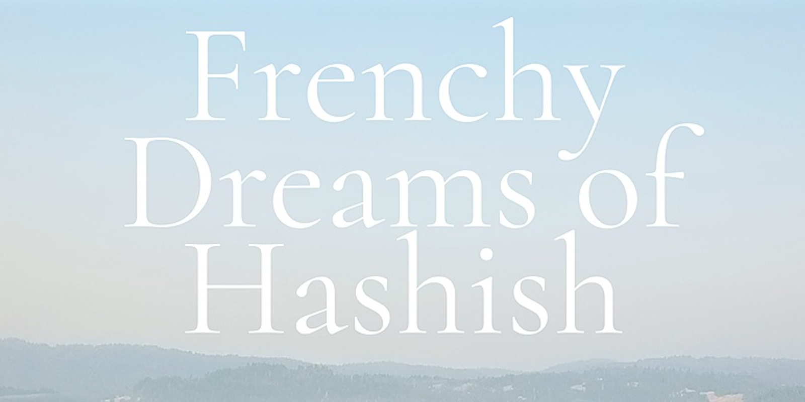 Banner image for Frenchy Dreams of Hashish Screening 