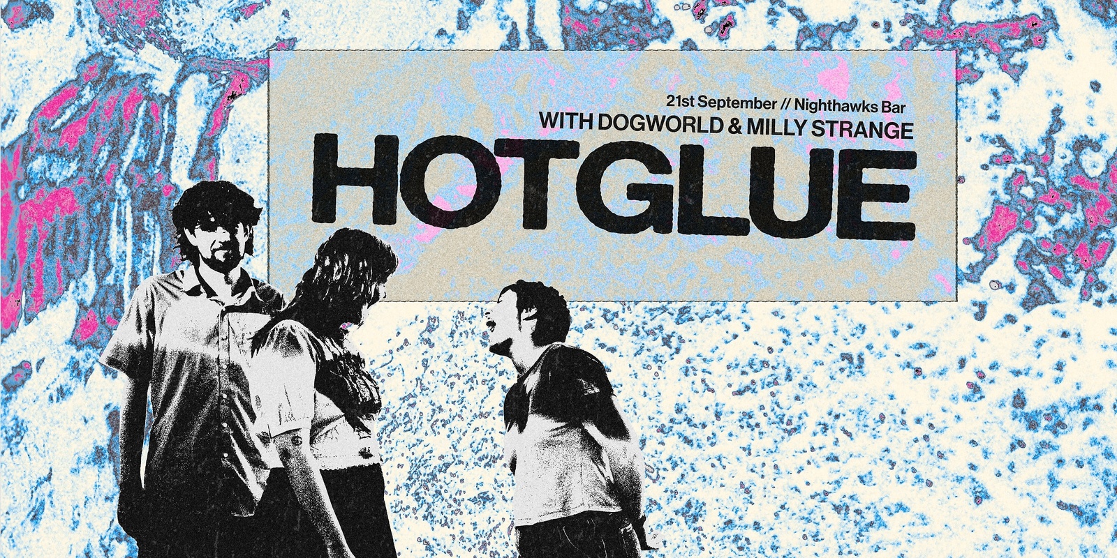 Banner image for Hot Glue at Nighthawks w/ dogworld & Milly Strange