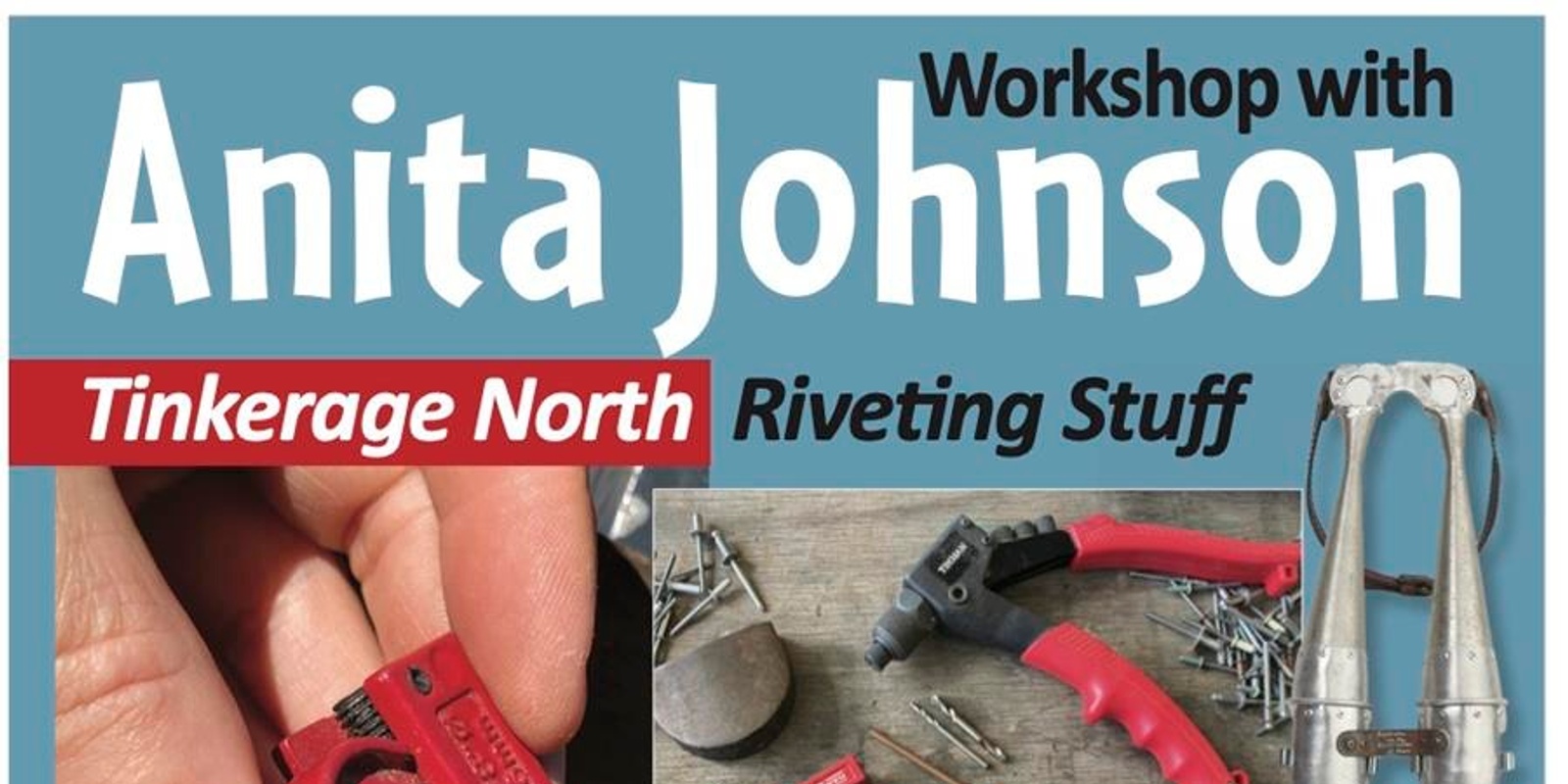 Banner image for Workshop with Anita Johnson, Tinkerage North: Riveting Stuff