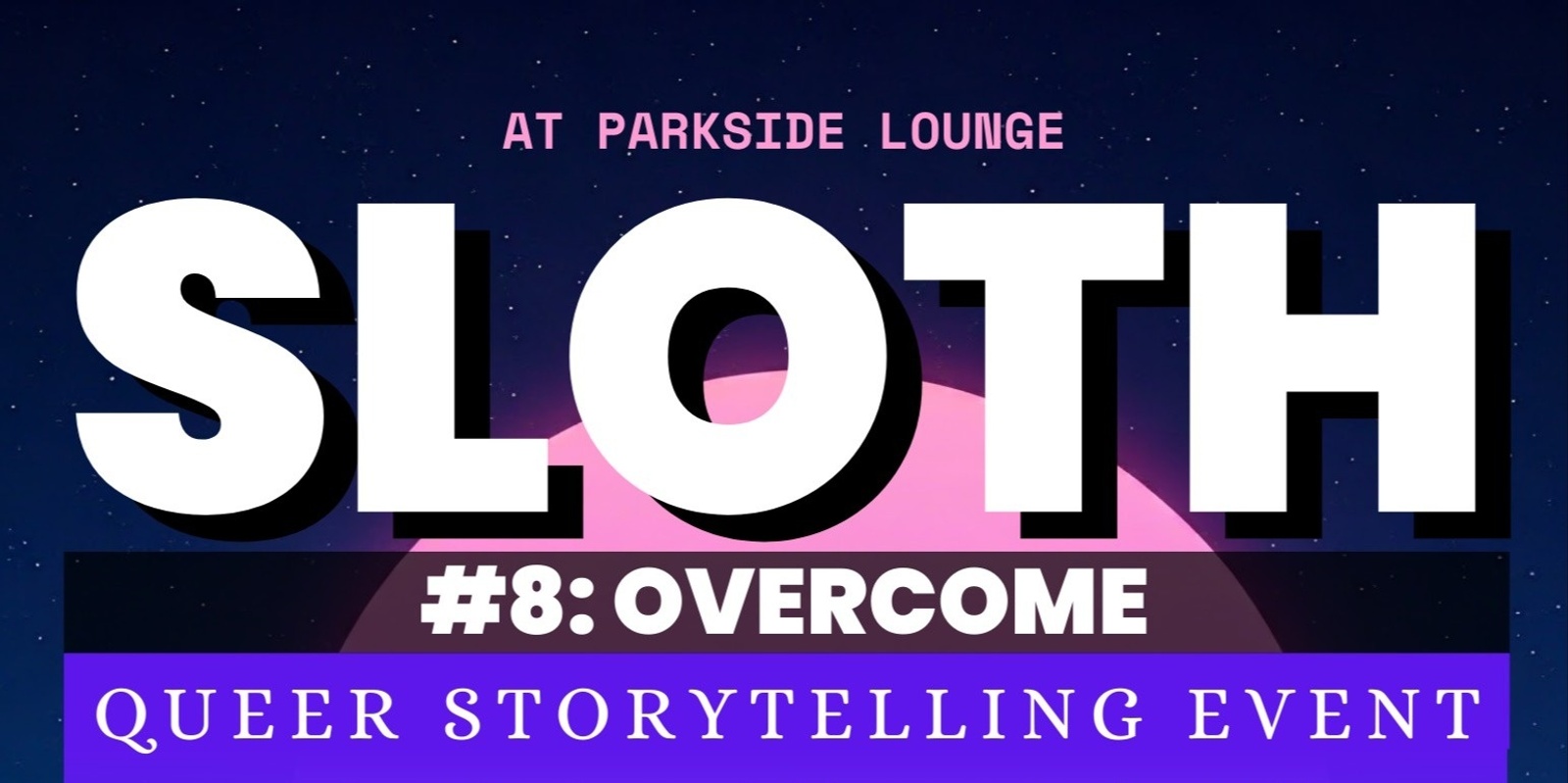 Banner image for SLOTH: Queer Storytelling Event