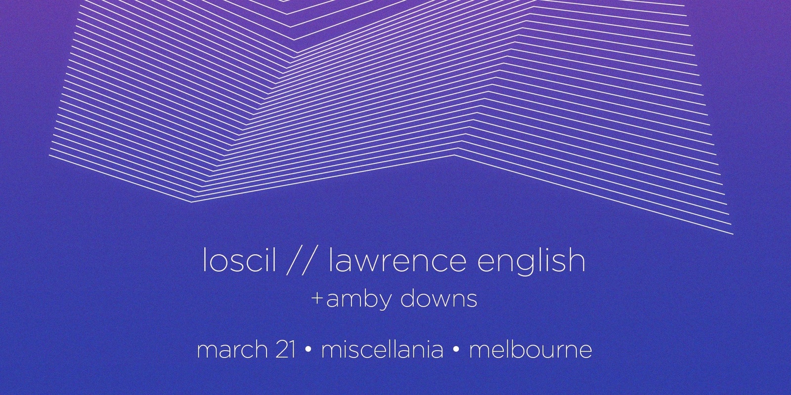 Banner image for Loscil + Lawrence English With Amby Downs