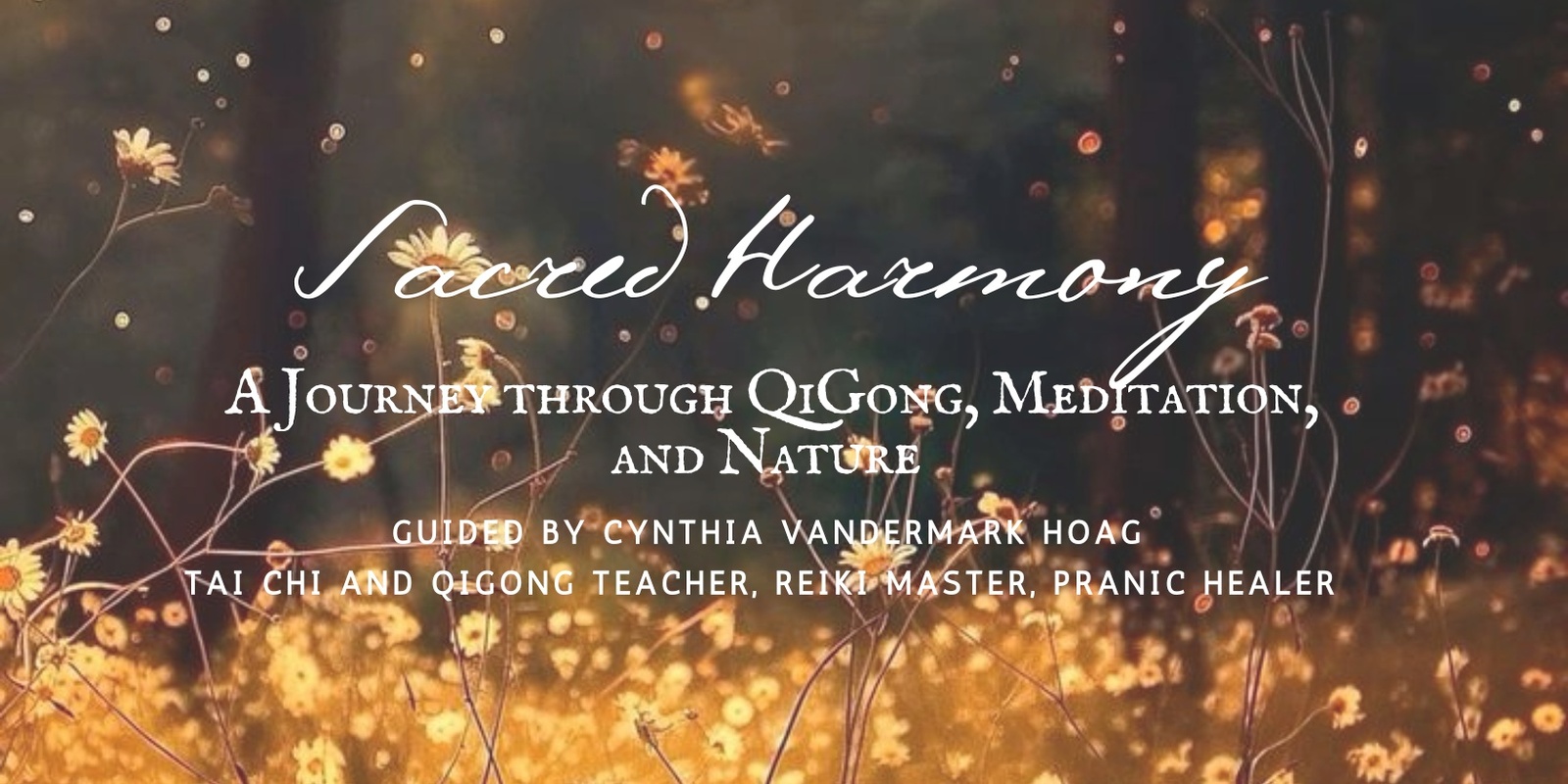 Banner image for Sacred Harmony: A Journey through QiGong, Meditation, and Nature