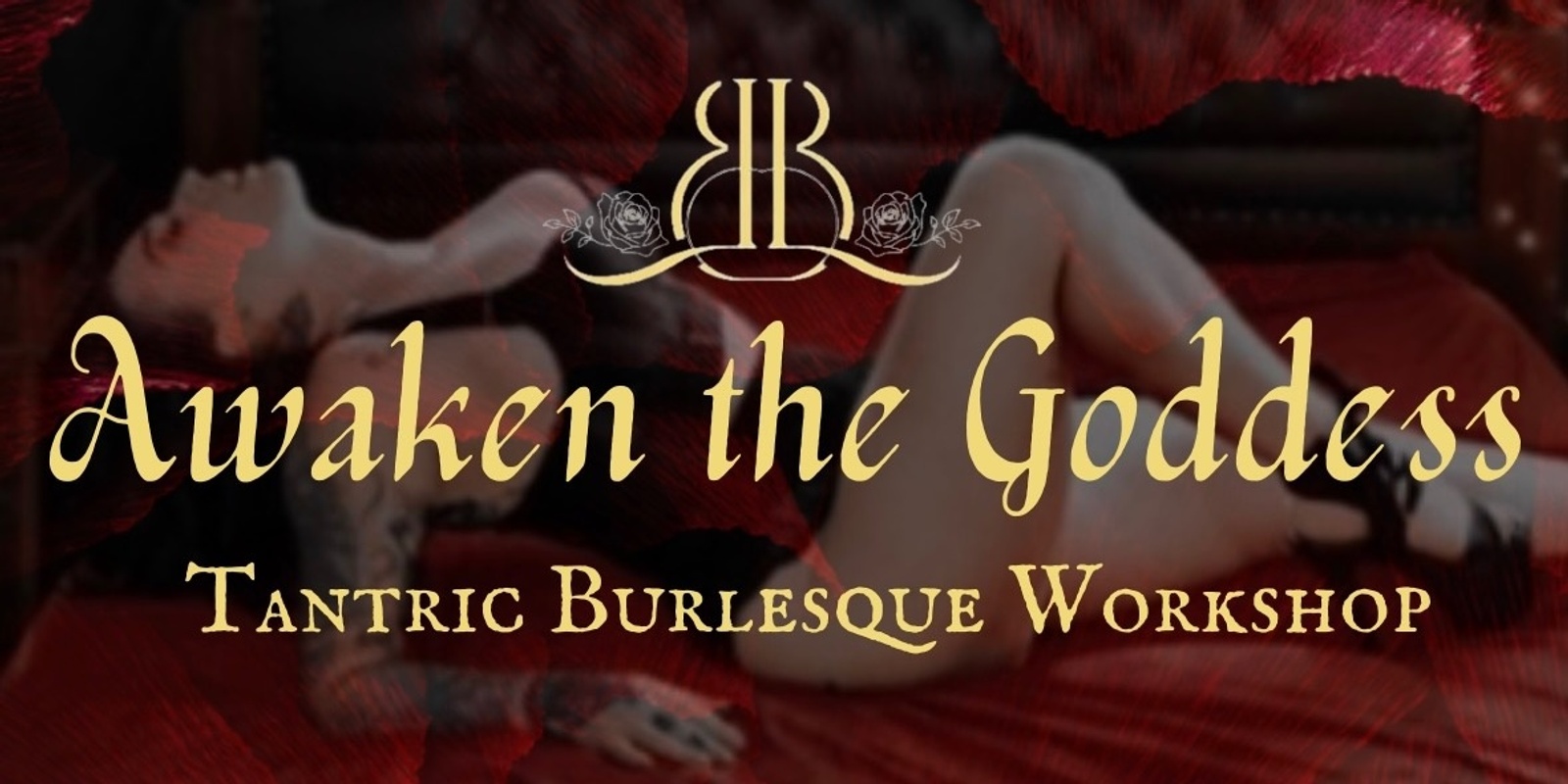 Banner image for Awaken the Goddess: Tantric Burlesque Workshop 