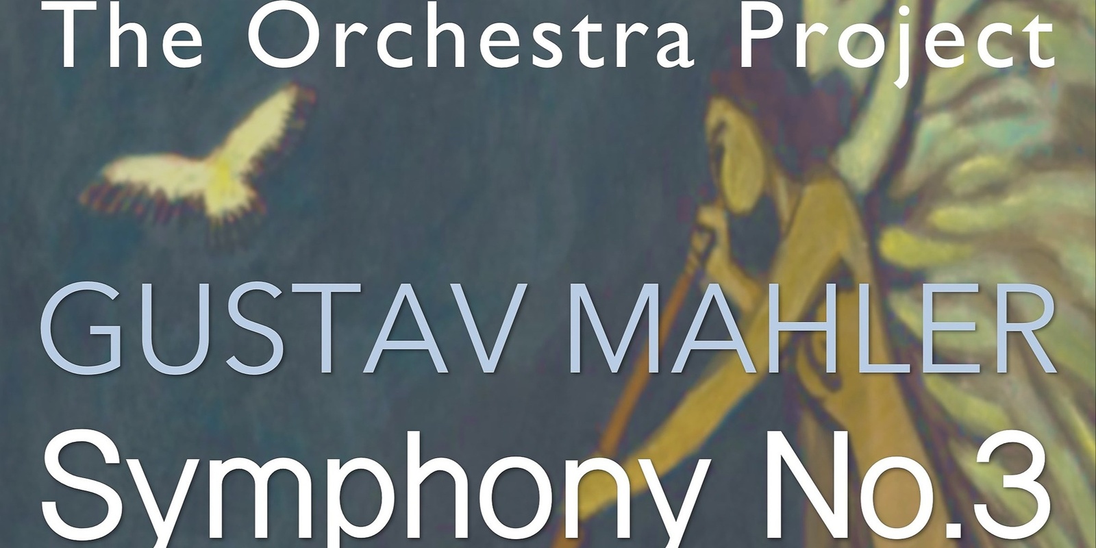 Banner image for The Orchestra Project presents Mahler's Symphony no. 3 