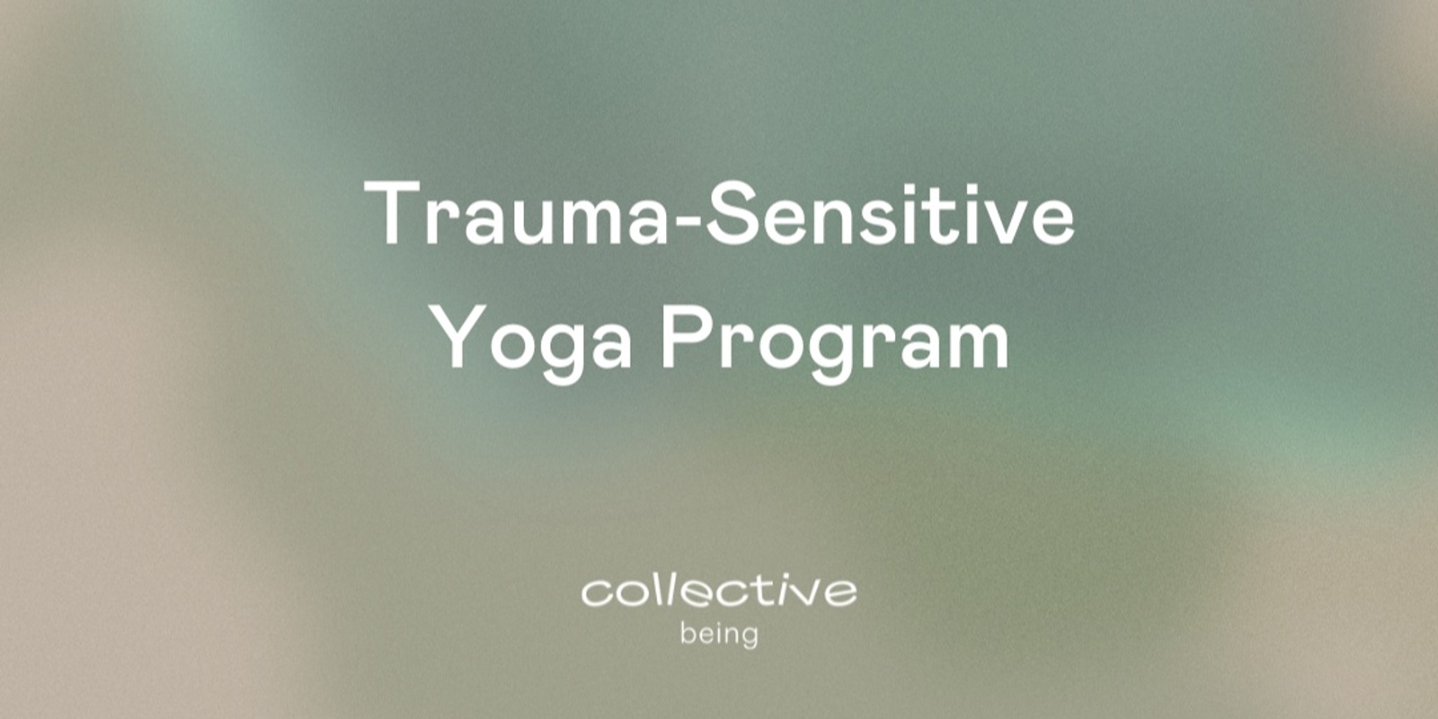 Banner image for Collective Being In-Person Trauma-Sensitive Yoga Program - October 2024